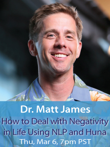 New Webinar: How to Deal with Negativity in Life Using NLP and Huna